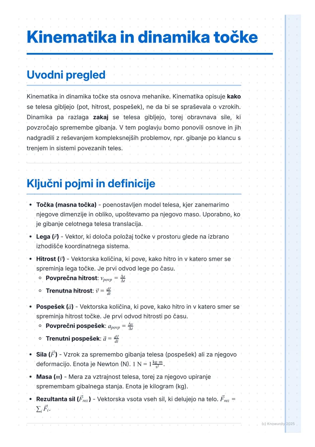 # Kinematika in dinamika točke
Uvodni pregled
Kinematika in dinamika točke sta osnova mehanike. Kinematika opisuje kako
se telesa gibljejo